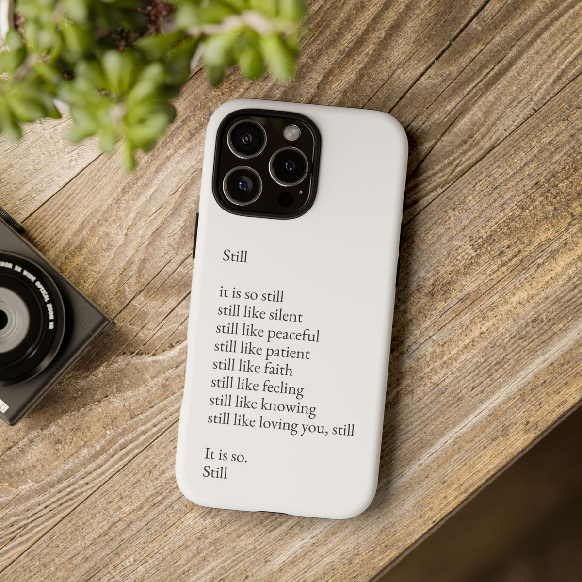 Still Poem Phone Case — Minimalist Inspirational iPhone Case with 'Still' Poem