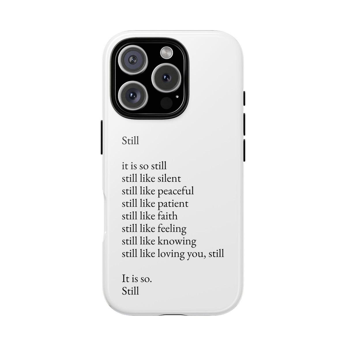 Still Poem Phone Case — Minimalist Inspirational iPhone Case with 'Still' Poem