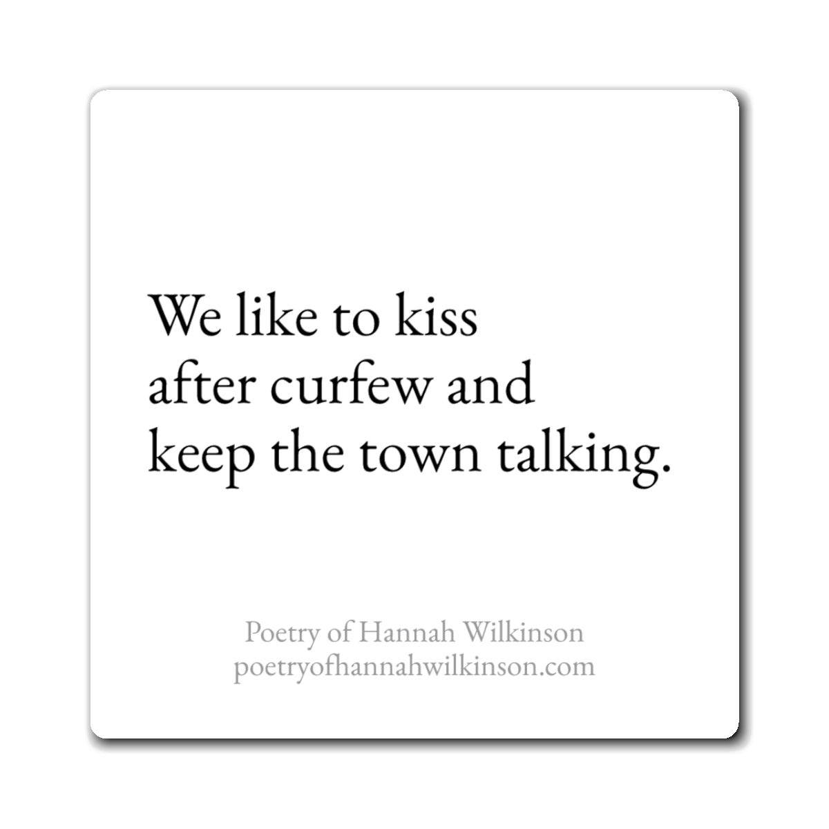 "We Like to Kiss After Curfew" Poetry Magnet