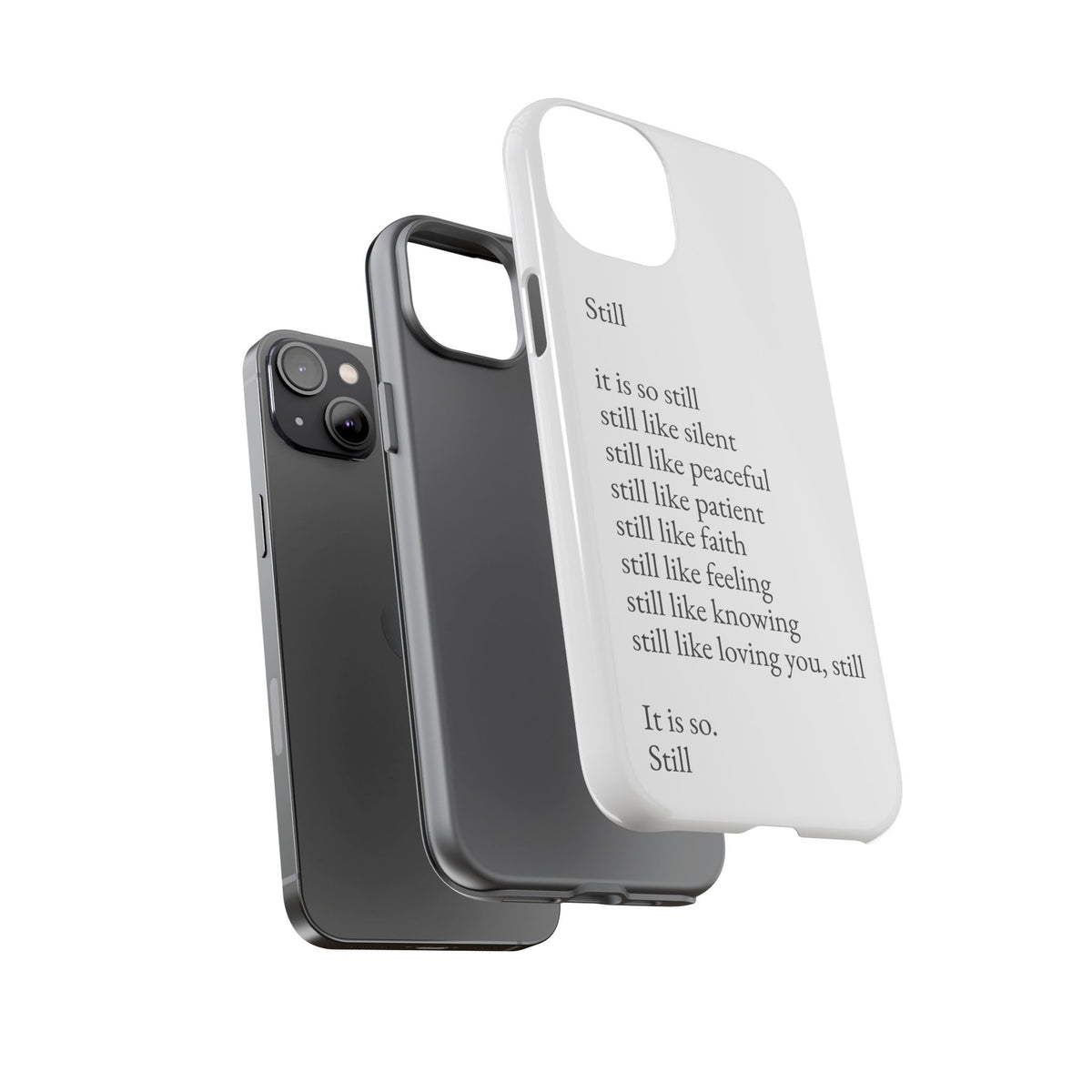 Still Poem Phone Case — Minimalist Inspirational iPhone Case with 'Still' Poem