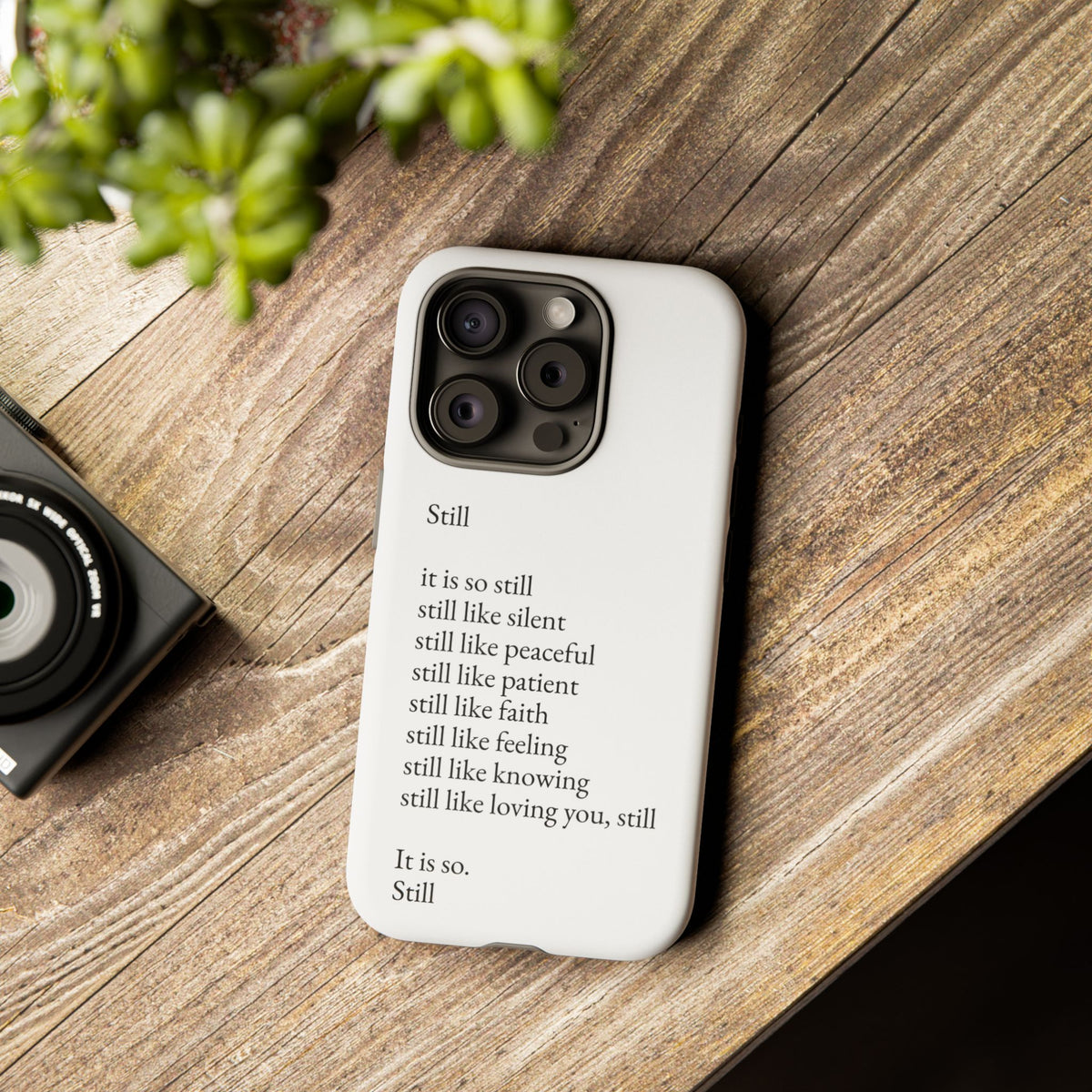 Still Poem Phone Case — Minimalist Inspirational iPhone Case with 'Still' Poem