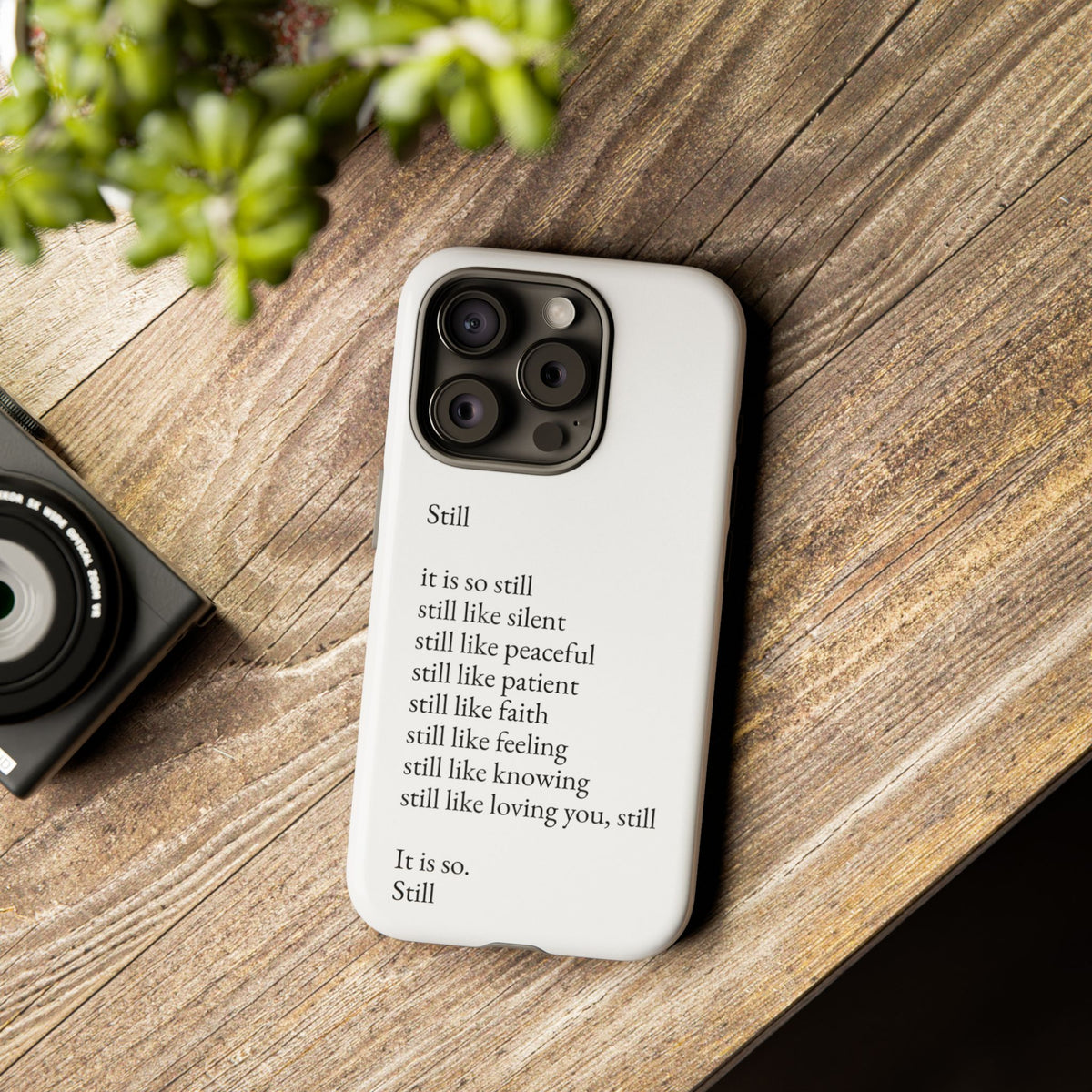 Still Poem Phone Case — Minimalist Inspirational iPhone Case with 'Still' Poem