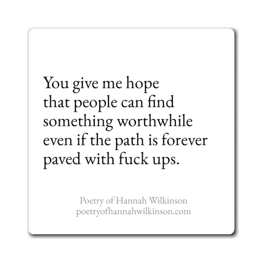 "You give me hope" Poetry Magnet