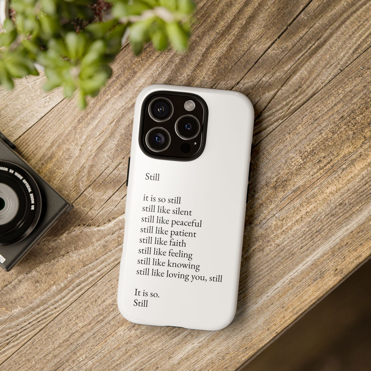 Still Poem Phone Case — Minimalist Inspirational iPhone Case with 'Still' Poem