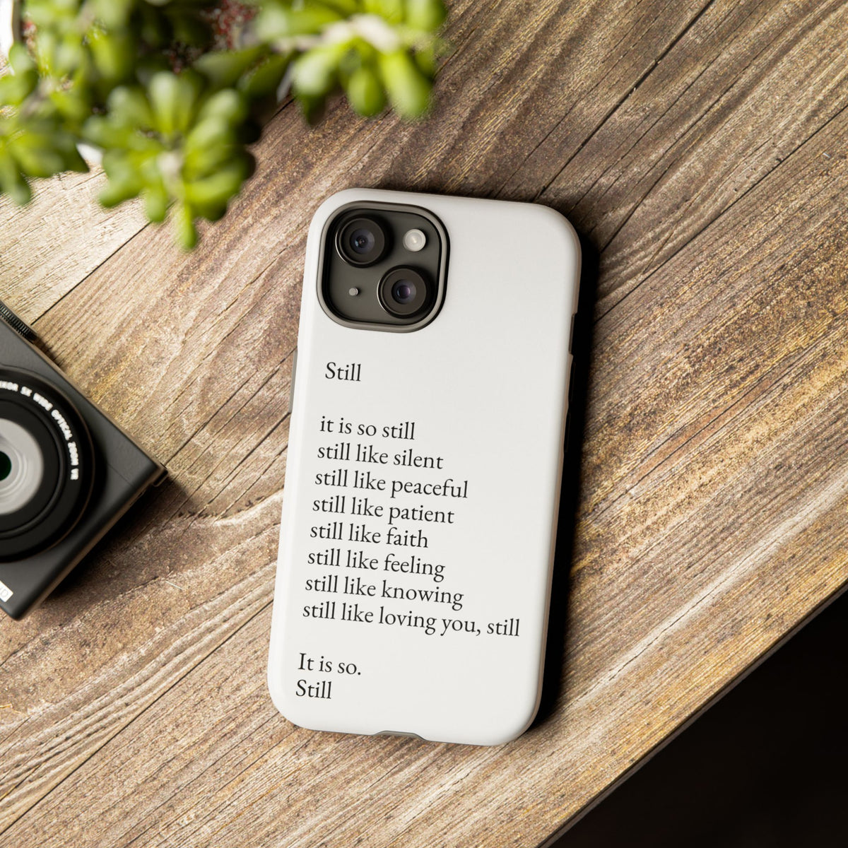 Still Poem Phone Case — Minimalist Inspirational iPhone Case with 'Still' Poem