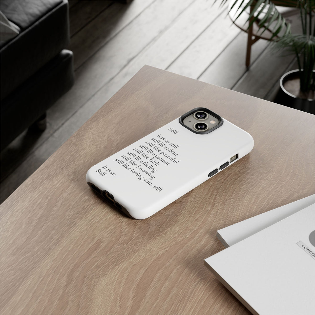 Still Poem Phone Case — Minimalist Inspirational iPhone Case with 'Still' Poem
