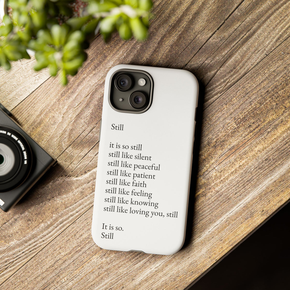 Still Poem Phone Case — Minimalist Inspirational iPhone Case with 'Still' Poem