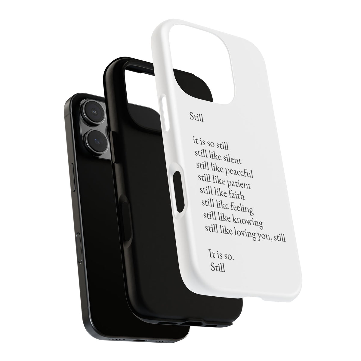 Still Poem Phone Case — Minimalist Inspirational iPhone Case with 'Still' Poem