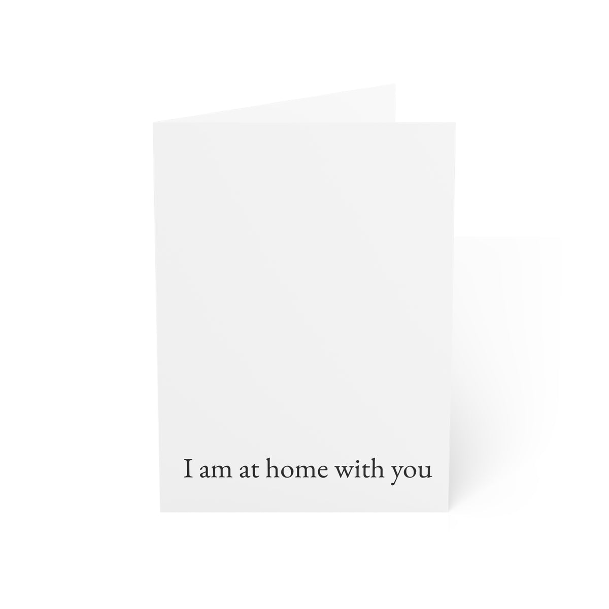 I am at home with you Greeting Card
