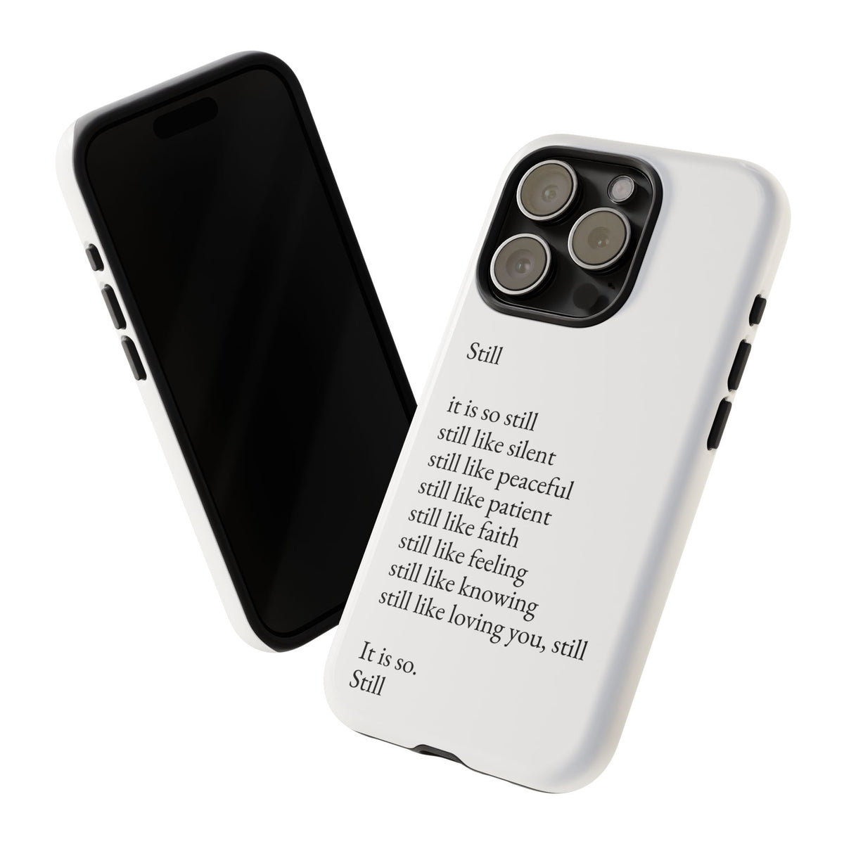 Still Poem Phone Case — Minimalist Inspirational iPhone Case with 'Still' Poem