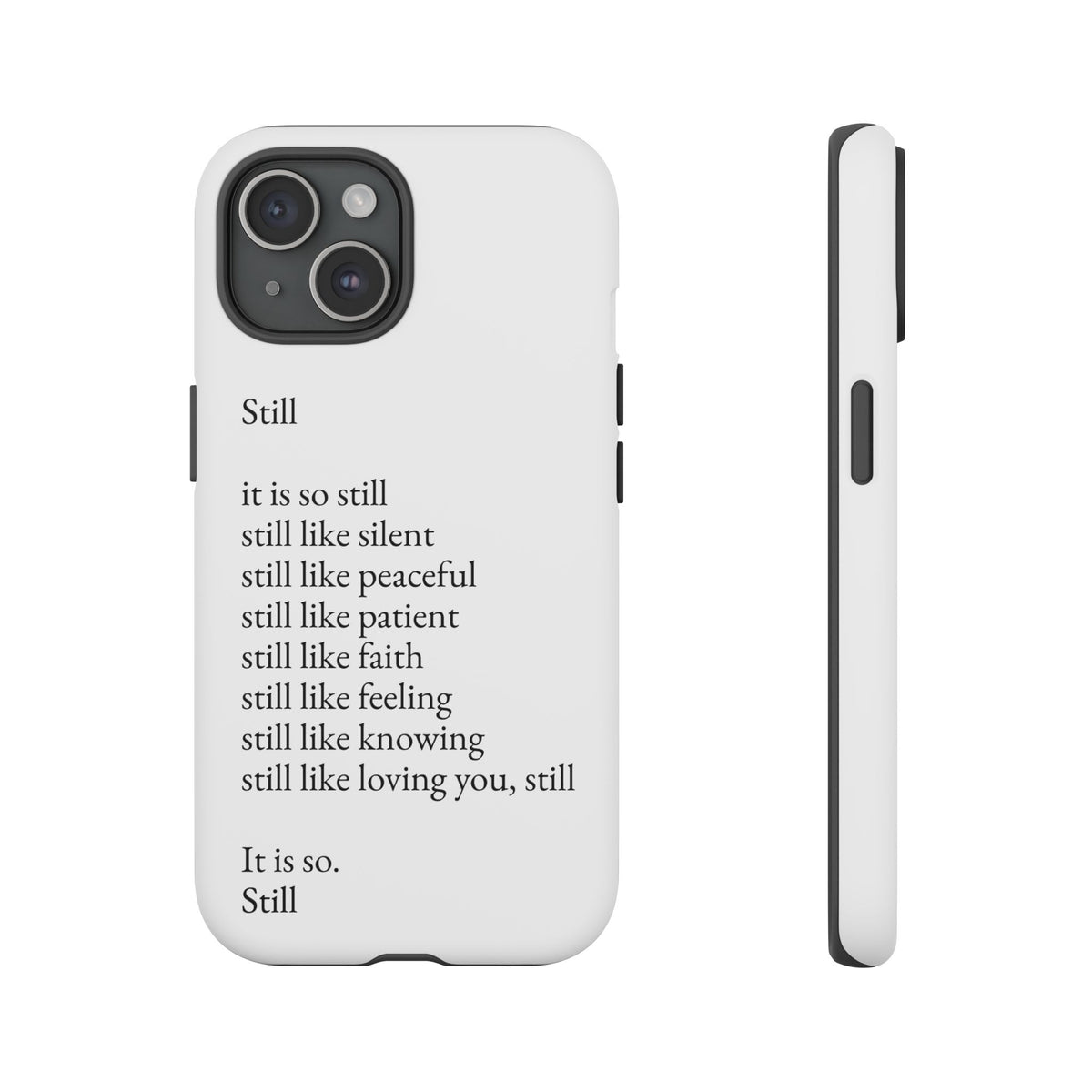Still Poem Phone Case — Minimalist Inspirational iPhone Case with 'Still' Poem
