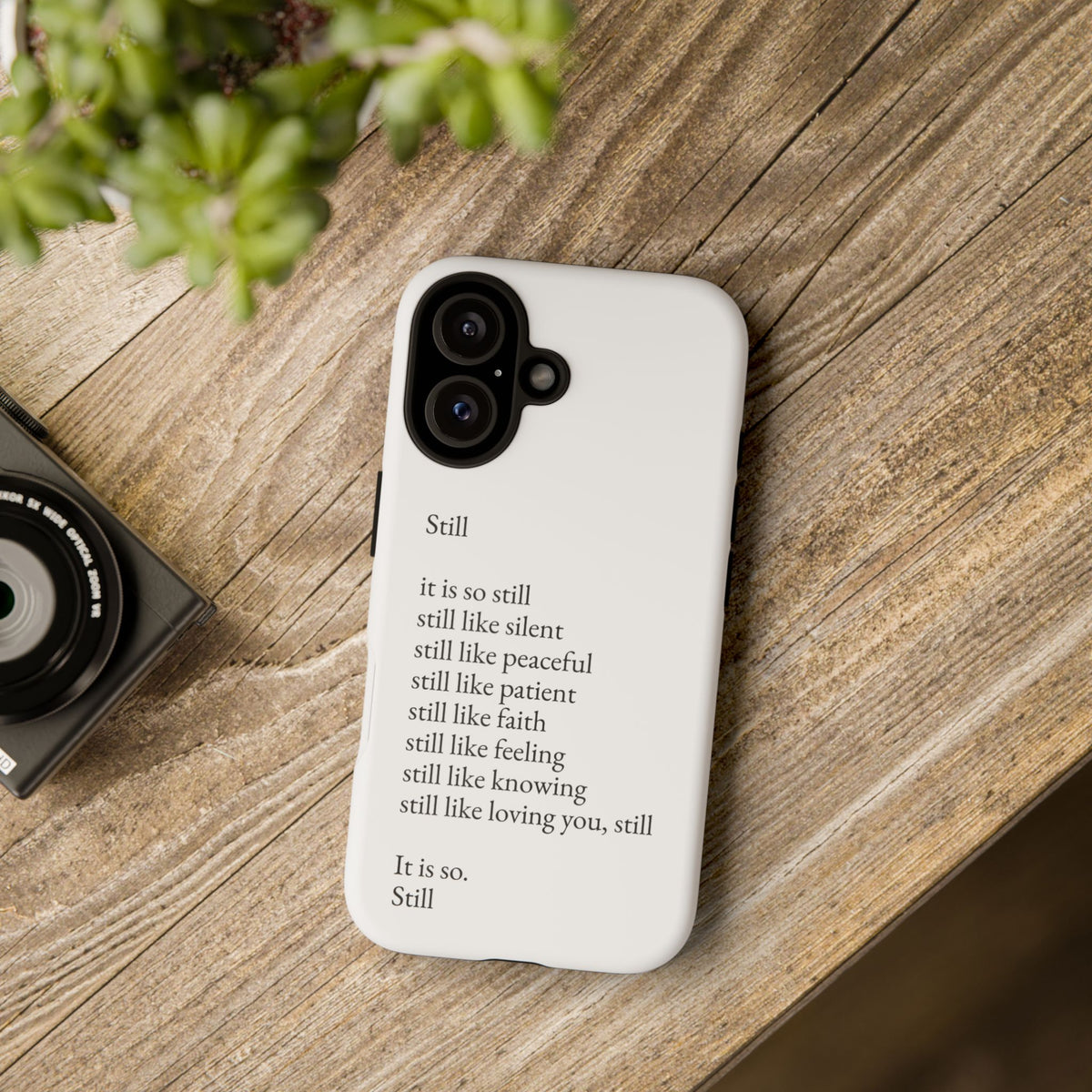 Still Poem Phone Case — Minimalist Inspirational iPhone Case with 'Still' Poem