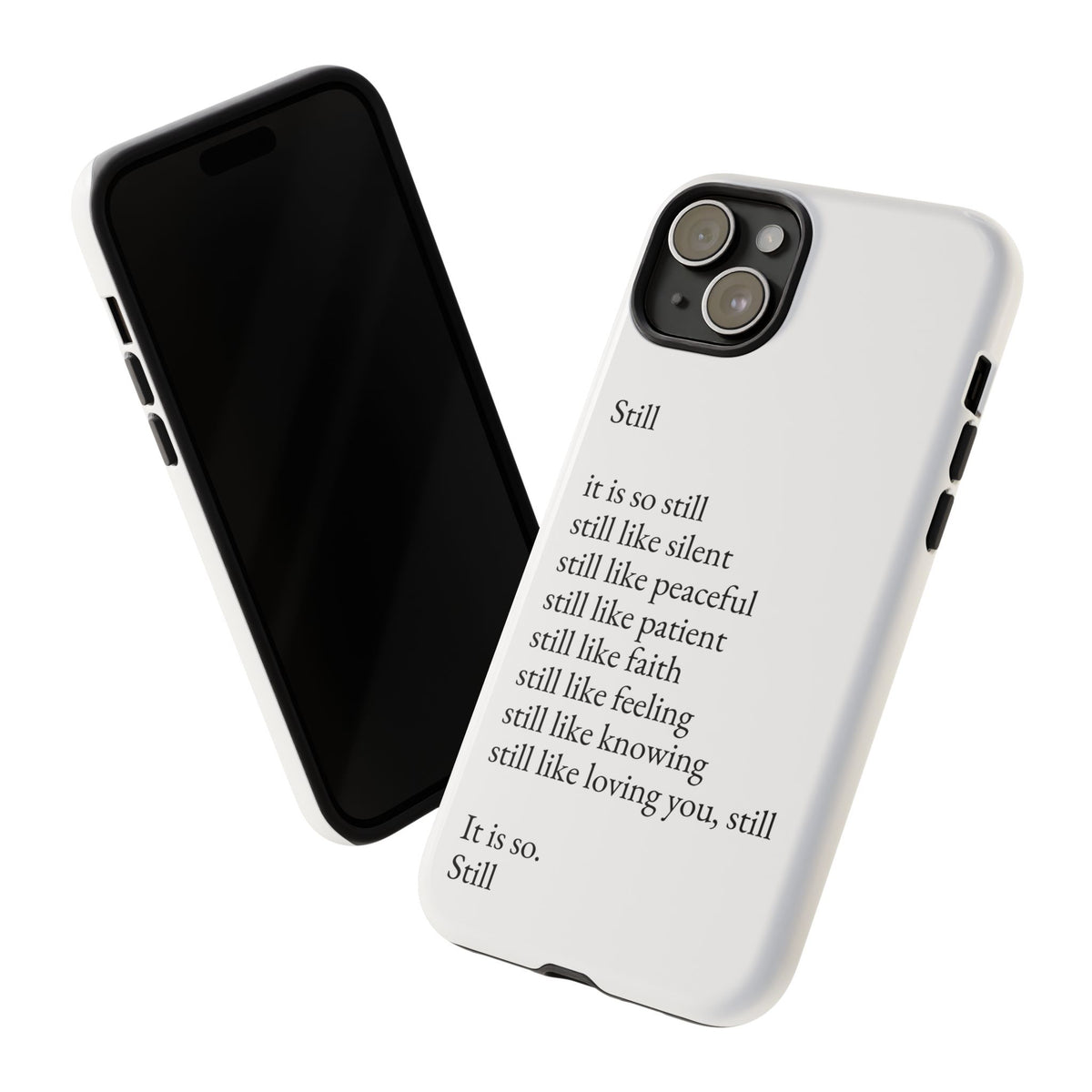 Still Poem Phone Case — Minimalist Inspirational iPhone Case with 'Still' Poem