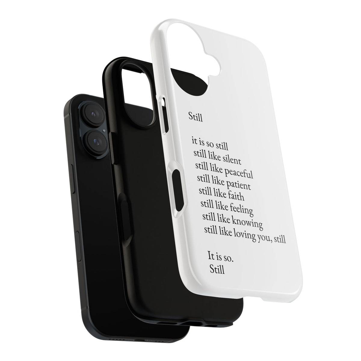 Still Poem Phone Case — Minimalist Inspirational iPhone Case with 'Still' Poem