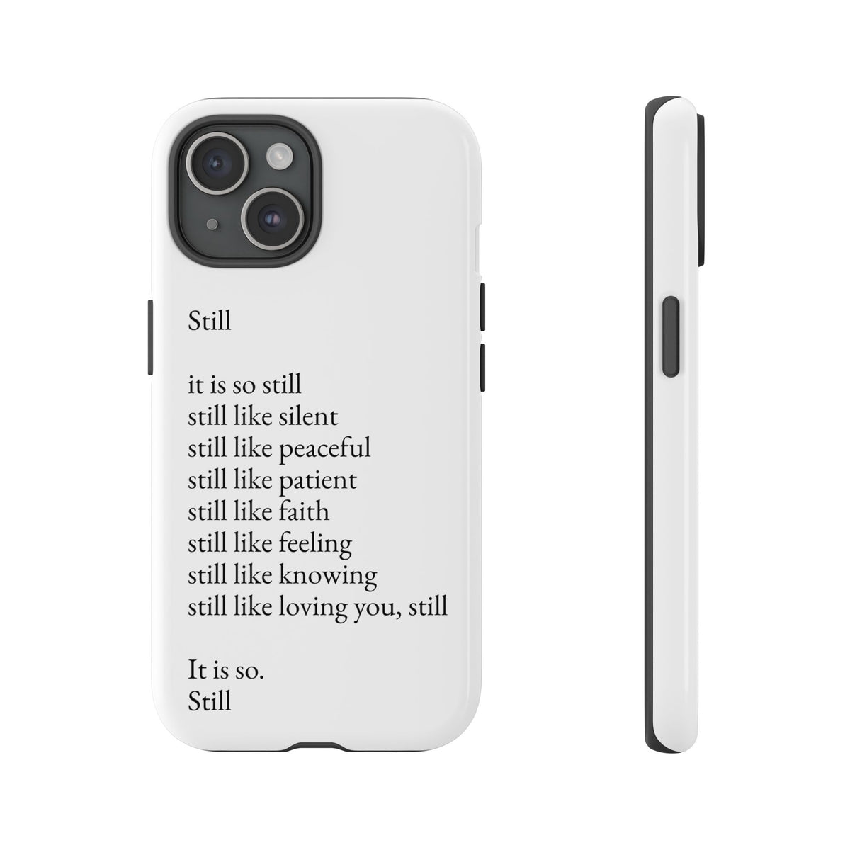 Still Poem Phone Case — Minimalist Inspirational iPhone Case with 'Still' Poem