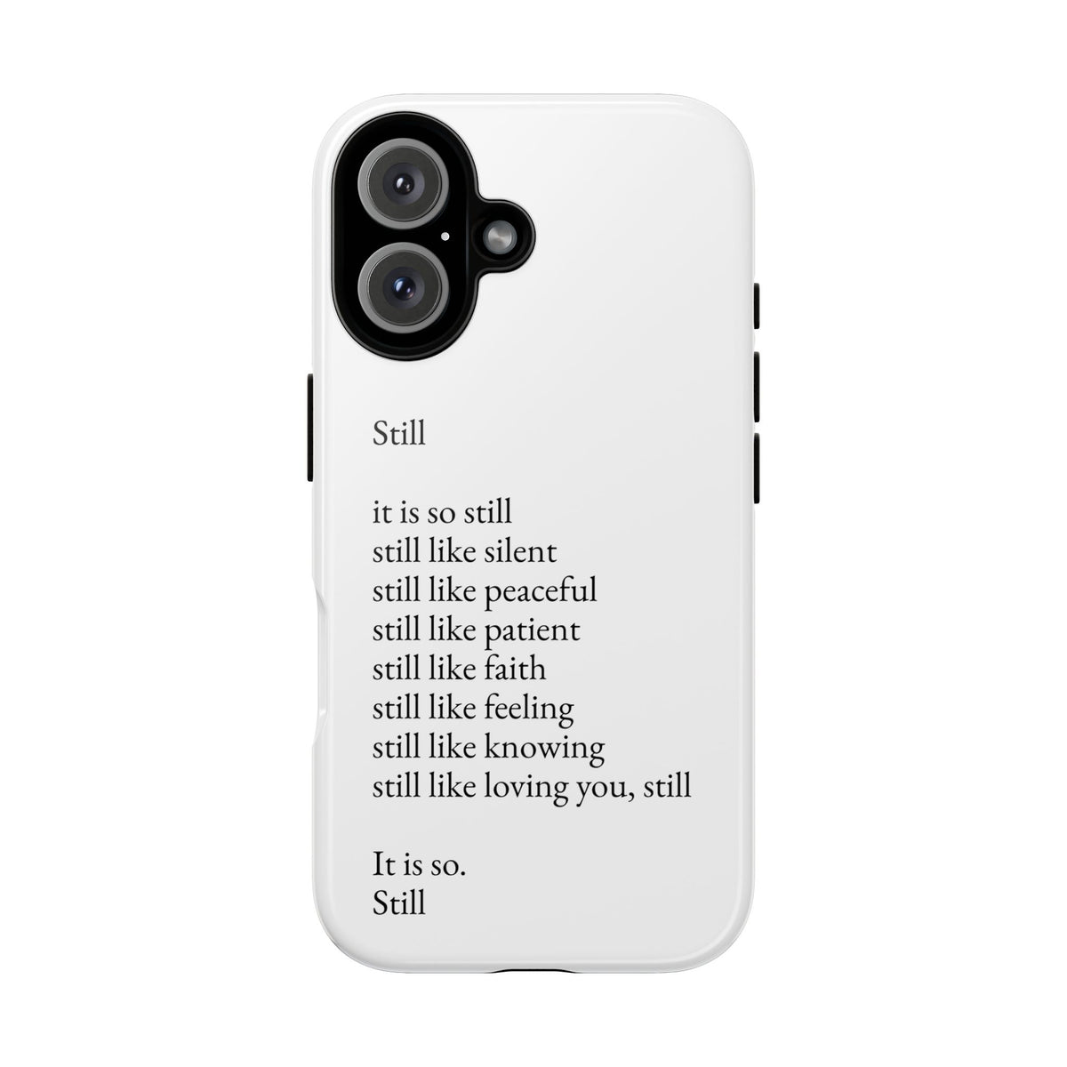 Still Poem Phone Case — Minimalist Inspirational iPhone Case with 'Still' Poem