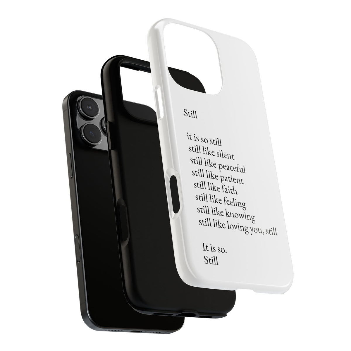 Still Poem Phone Case — Minimalist Inspirational iPhone Case with 'Still' Poem