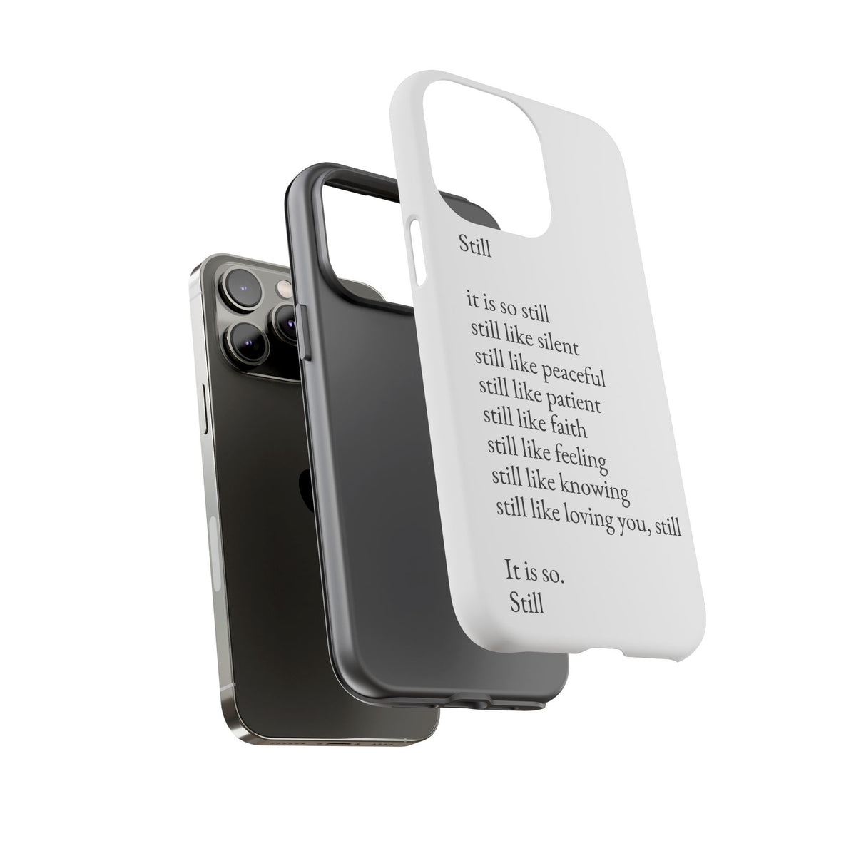Still Poem Phone Case — Minimalist Inspirational iPhone Case with 'Still' Poem