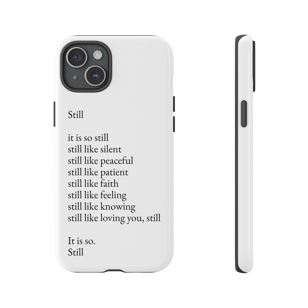 Still Poem Phone Case — Minimalist Inspirational iPhone Case with 'Still' Poem