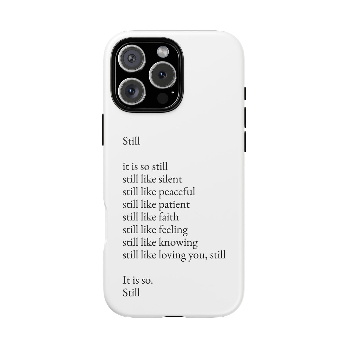 Still Poem Phone Case — Minimalist Inspirational iPhone Case with 'Still' Poem