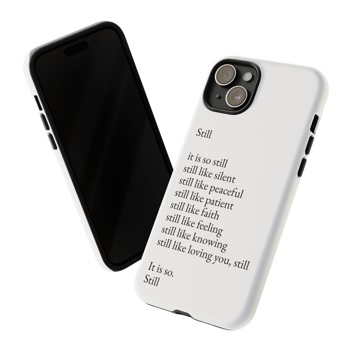 Still Poem Phone Case — Minimalist Inspirational iPhone Case with 'Still' Poem