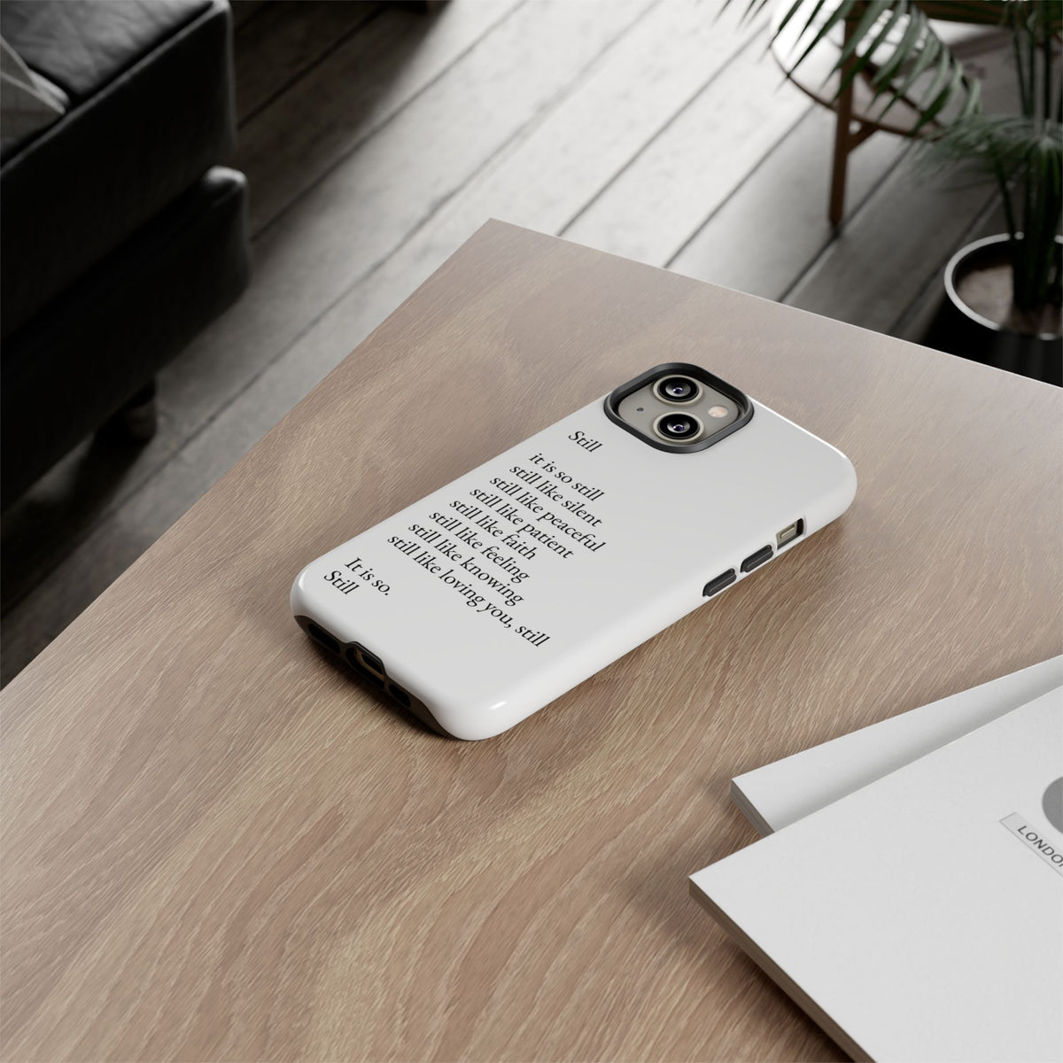 Still Poem Phone Case — Minimalist Inspirational iPhone Case with 'Still' Poem