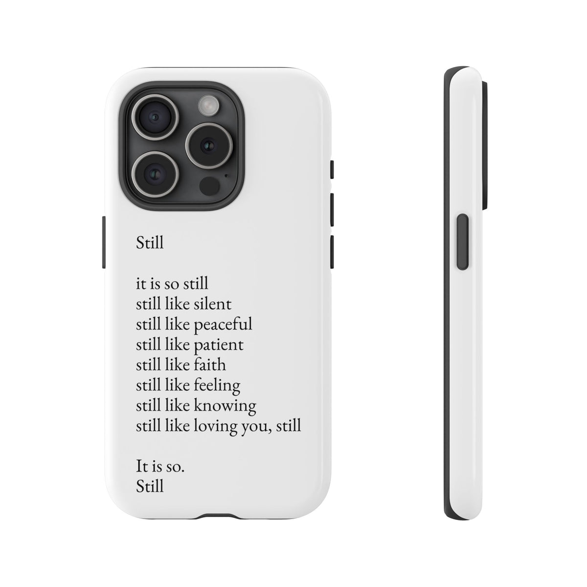Still Poem Phone Case — Minimalist Inspirational iPhone Case with 'Still' Poem