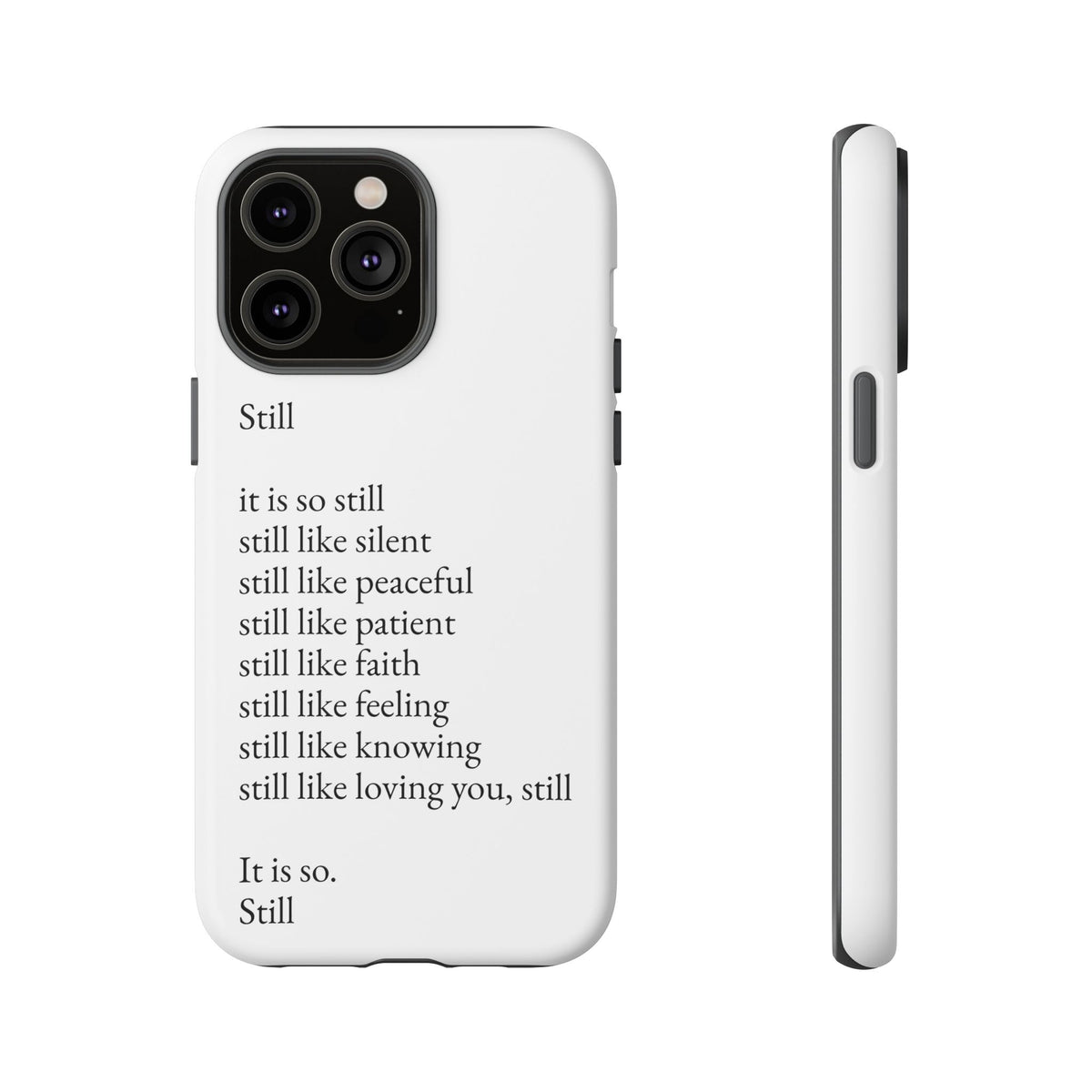 Still Poem Phone Case — Minimalist Inspirational iPhone Case with 'Still' Poem