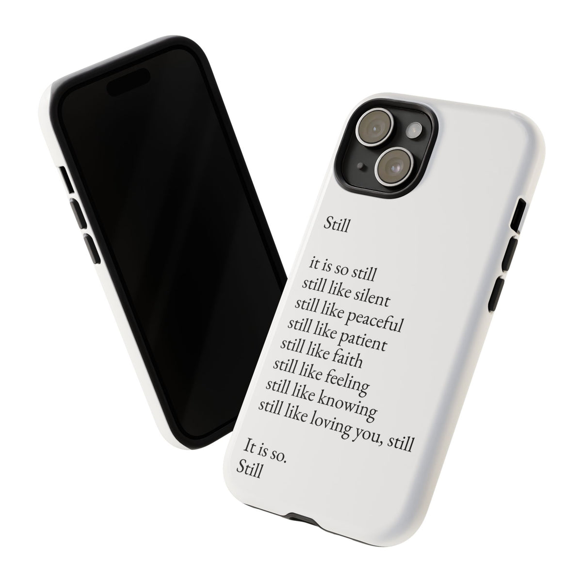 Still Poem Phone Case — Minimalist Inspirational iPhone Case with 'Still' Poem