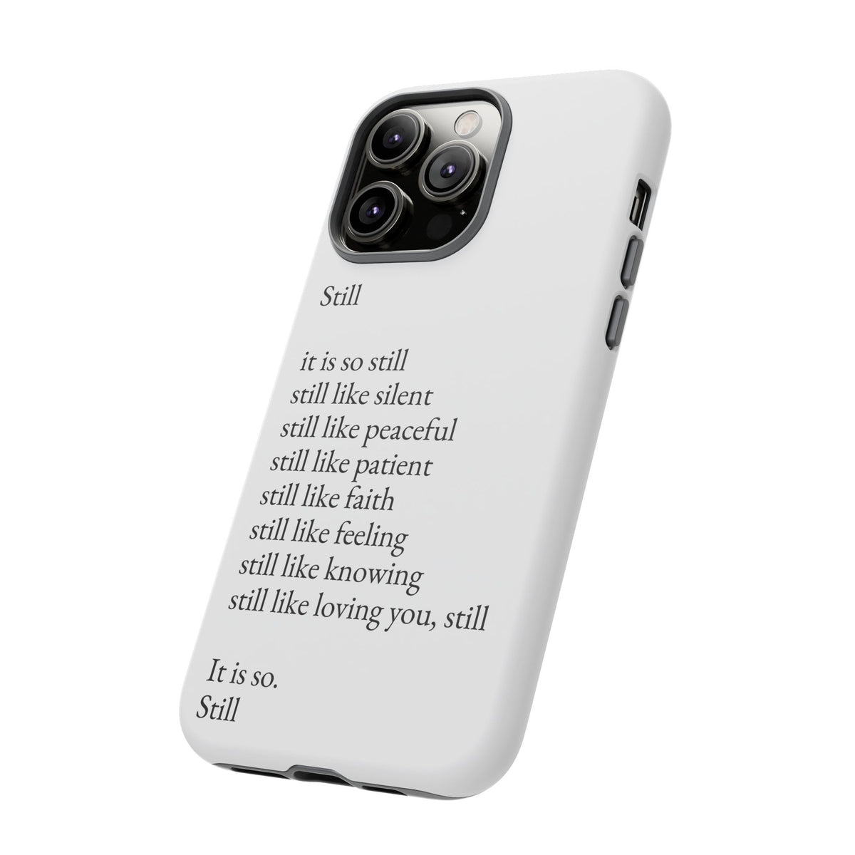 Still Poem Phone Case — Minimalist Inspirational iPhone Case with 'Still' Poem