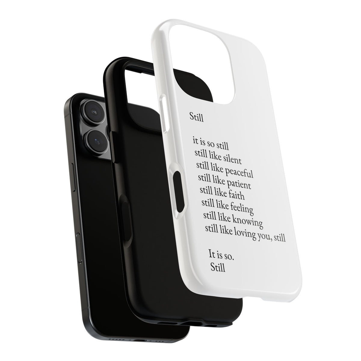 Still Poem Phone Case — Minimalist Inspirational iPhone Case with 'Still' Poem