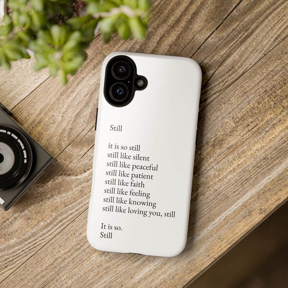 Still Poem Phone Case — Minimalist Inspirational iPhone Case with 'Still' Poem