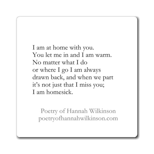 "I am at home with you" Poetry Magnet