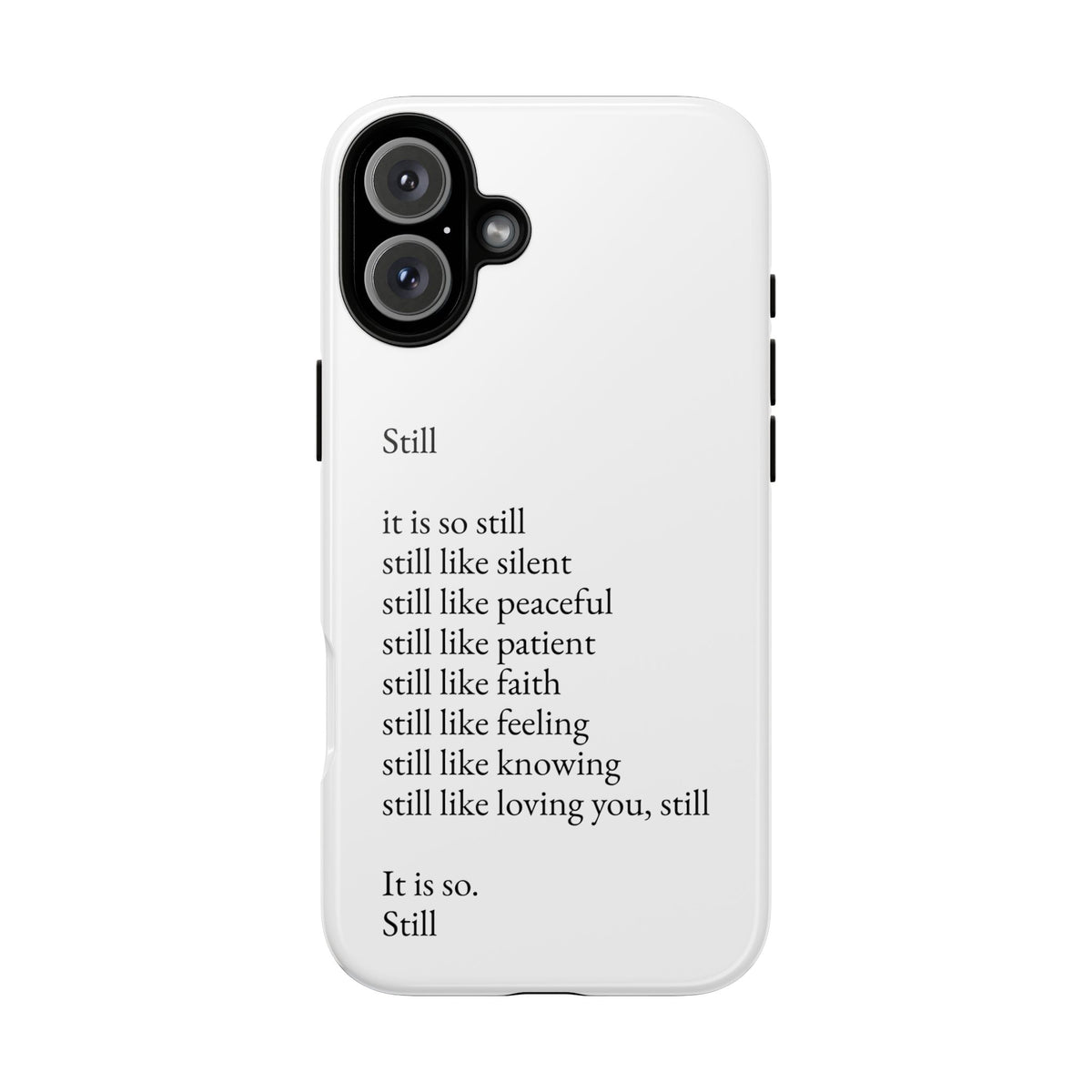 Still Poem Phone Case — Minimalist Inspirational iPhone Case with 'Still' Poem