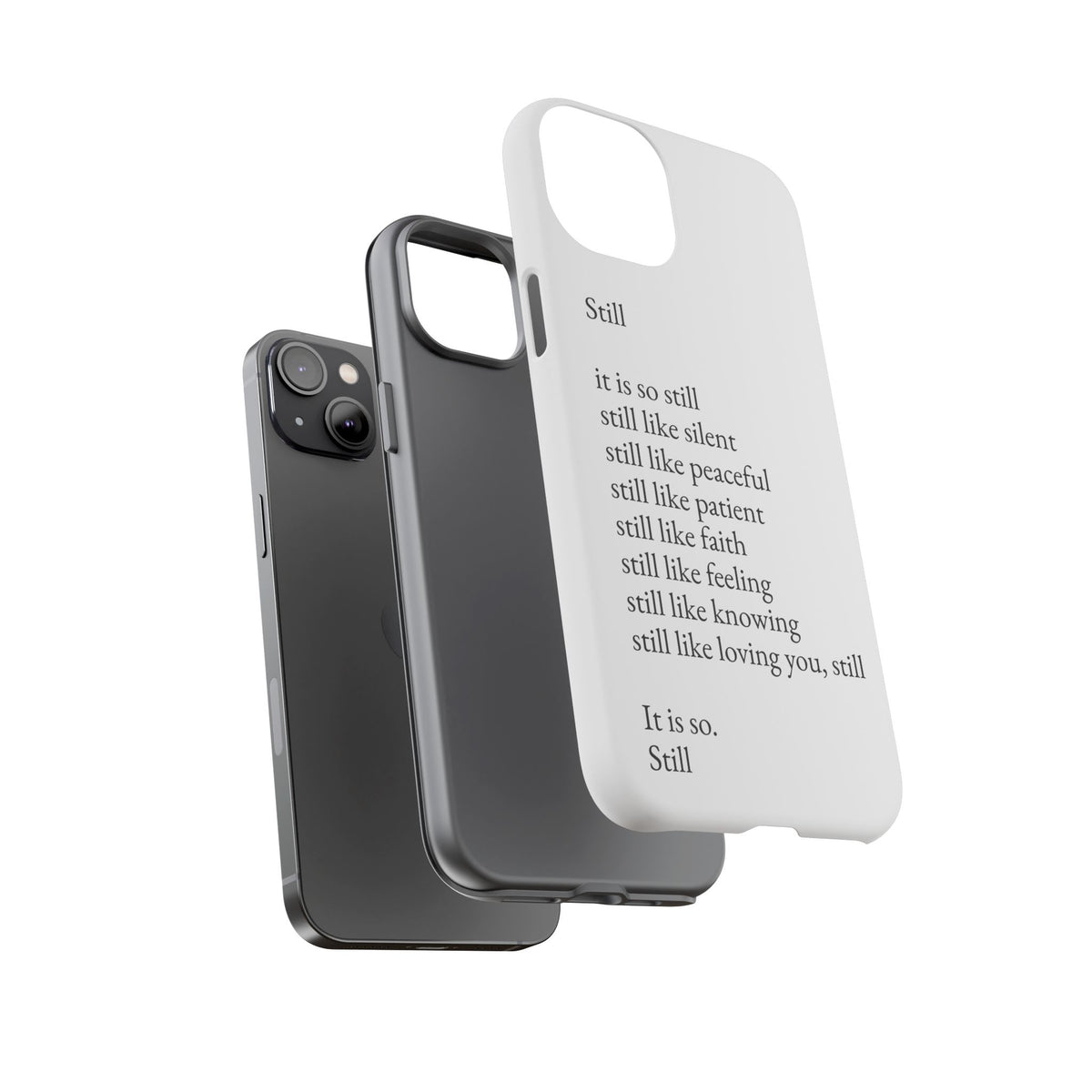 Still Poem Phone Case — Minimalist Inspirational iPhone Case with 'Still' Poem