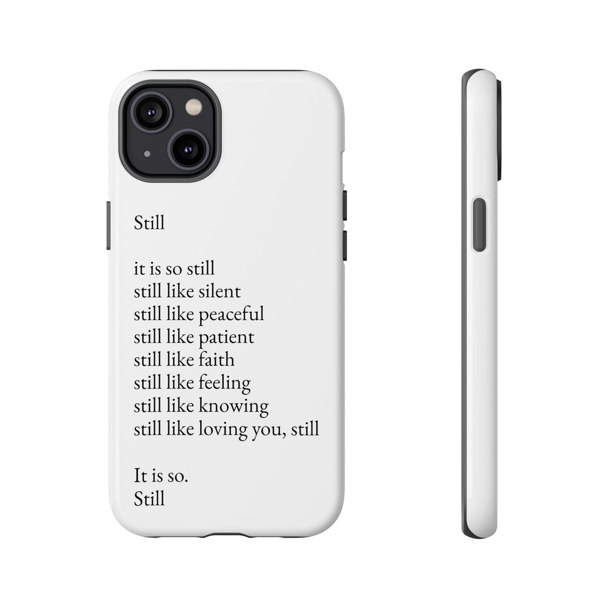Still Poem Phone Case — Minimalist Inspirational iPhone Case with 'Still' Poem