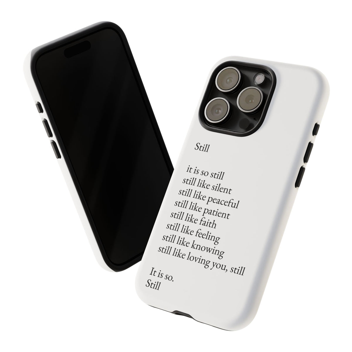 Still Poem Phone Case — Minimalist Inspirational iPhone Case with 'Still' Poem