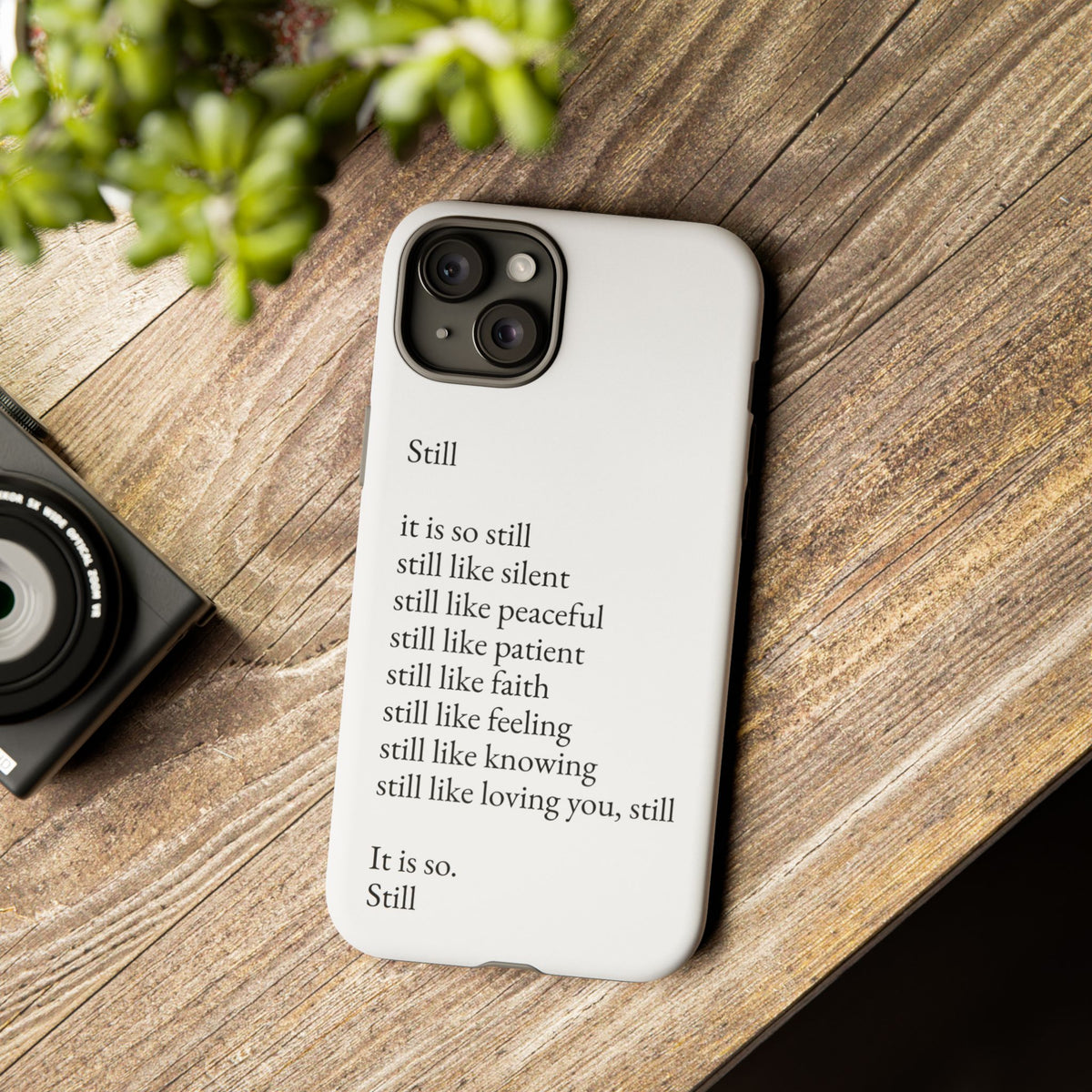 Still Poem Phone Case — Minimalist Inspirational iPhone Case with 'Still' Poem