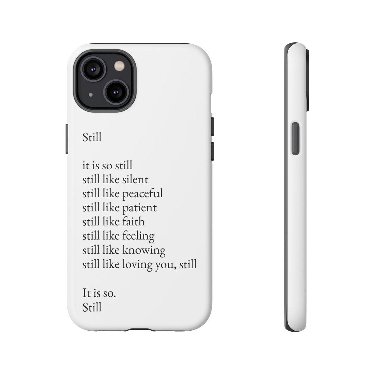 Still Poem Phone Case — Minimalist Inspirational iPhone Case with 'Still' Poem