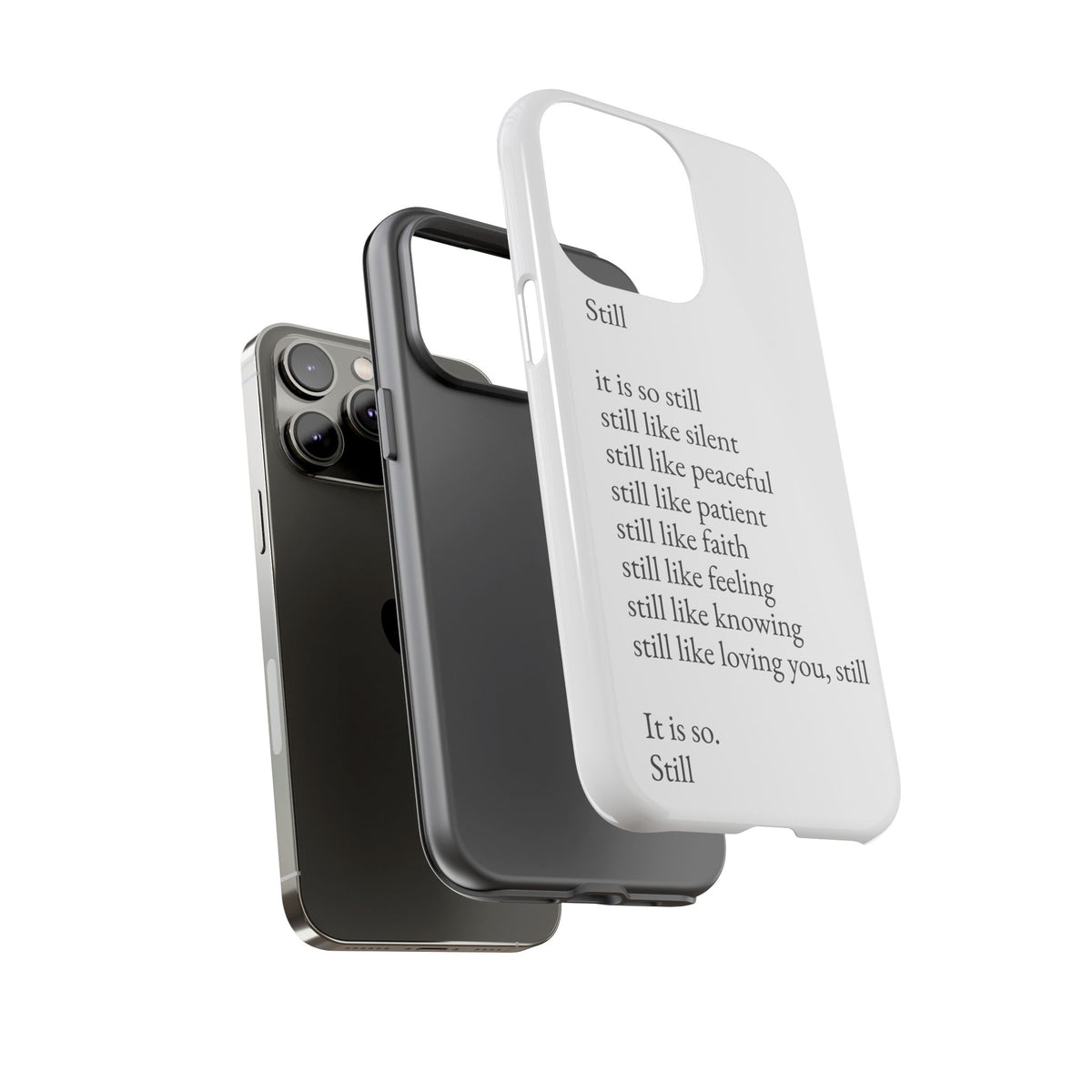 Still Poem Phone Case — Minimalist Inspirational iPhone Case with 'Still' Poem
