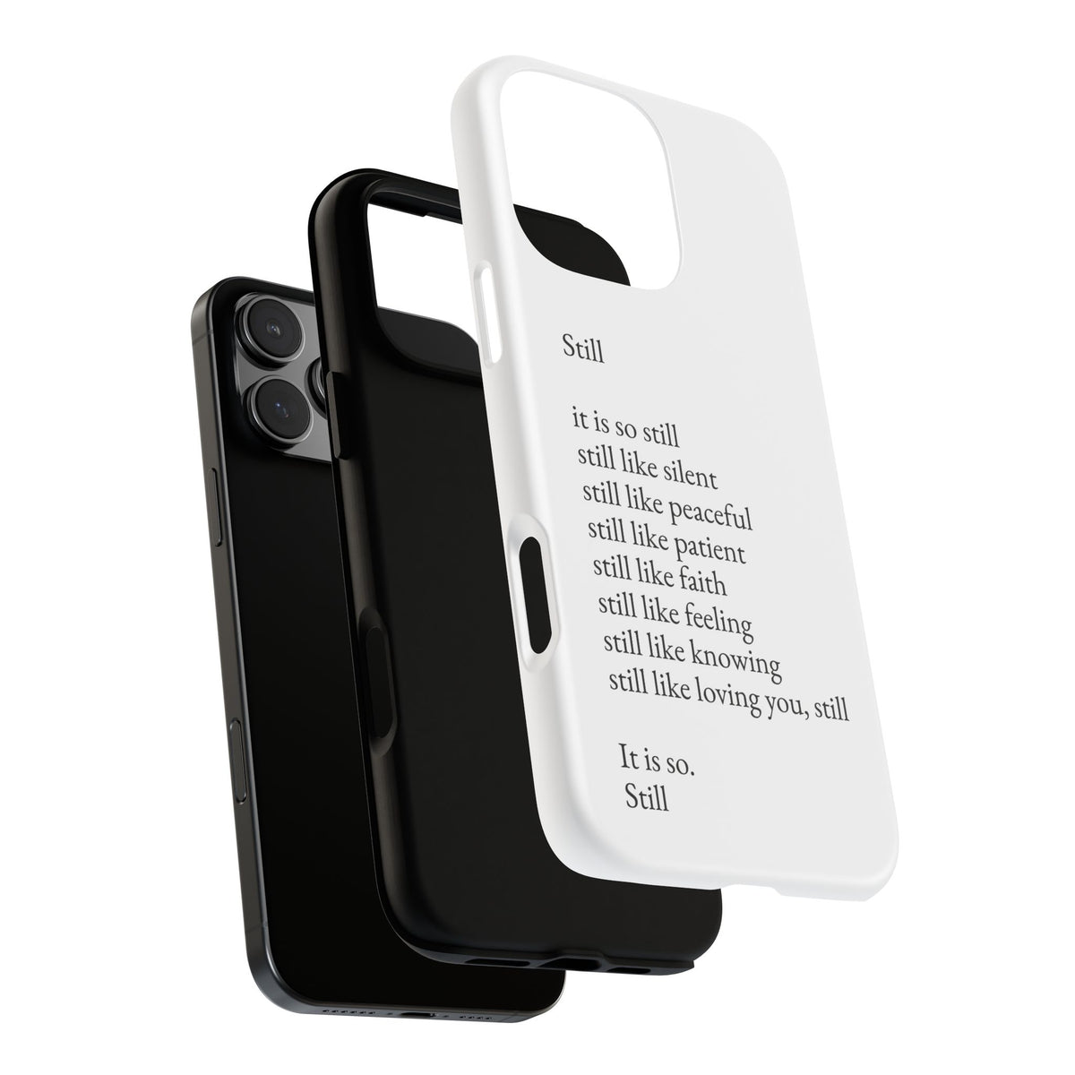 Still Poem Phone Case — Minimalist Inspirational iPhone Case with 'Still' Poem
