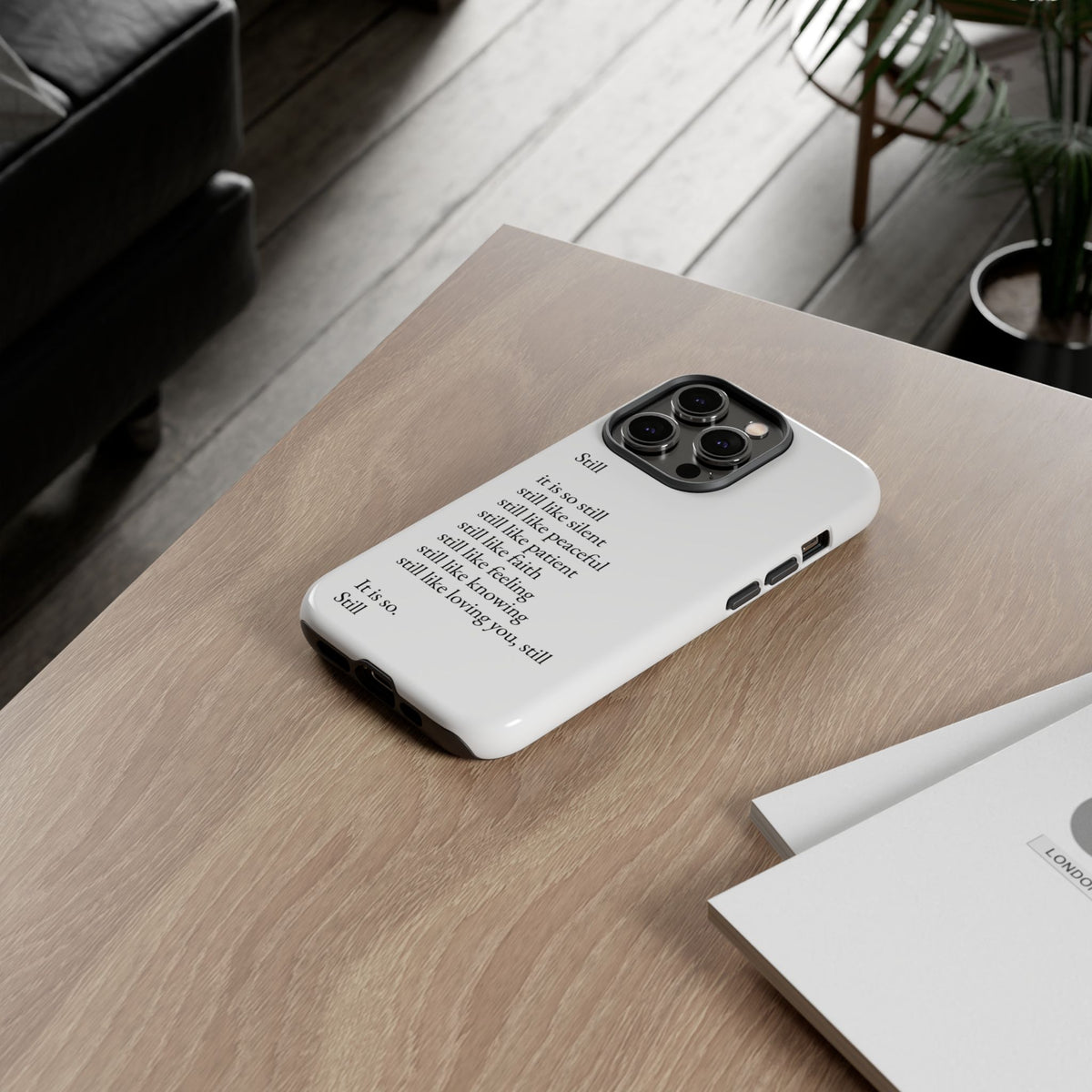 Still Poem Phone Case — Minimalist Inspirational iPhone Case with 'Still' Poem