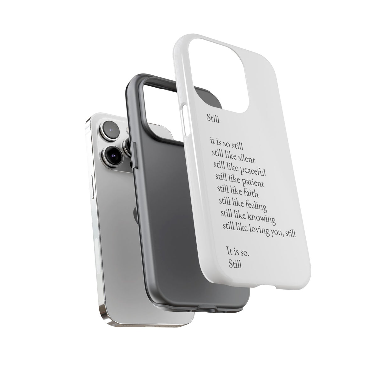 Still Poem Phone Case — Minimalist Inspirational iPhone Case with 'Still' Poem