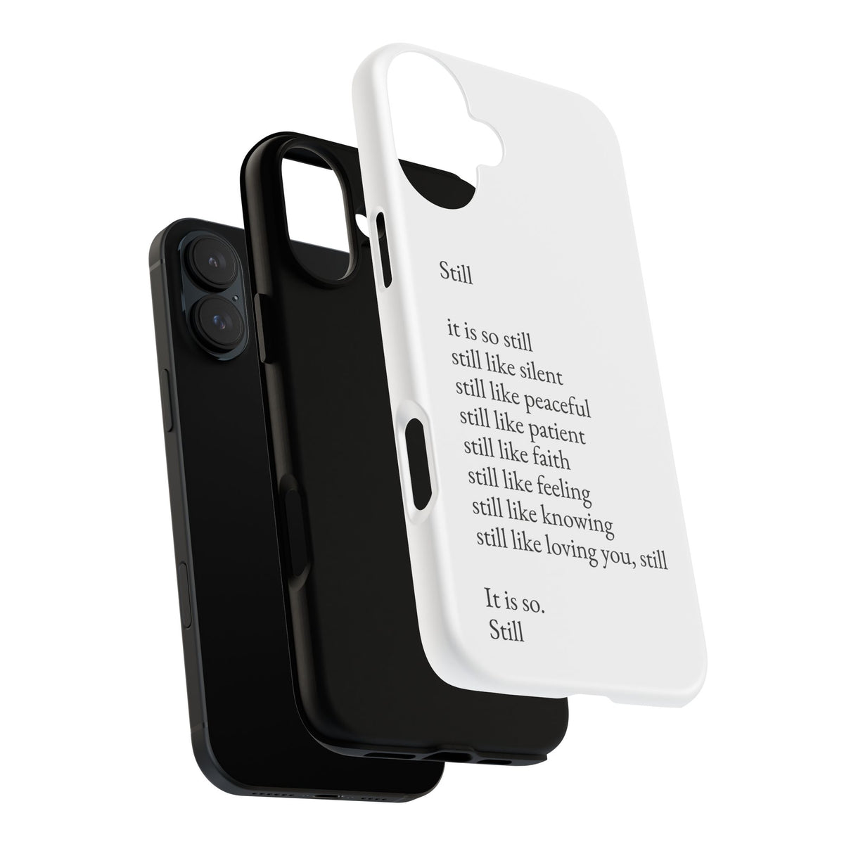 Still Poem Phone Case — Minimalist Inspirational iPhone Case with 'Still' Poem