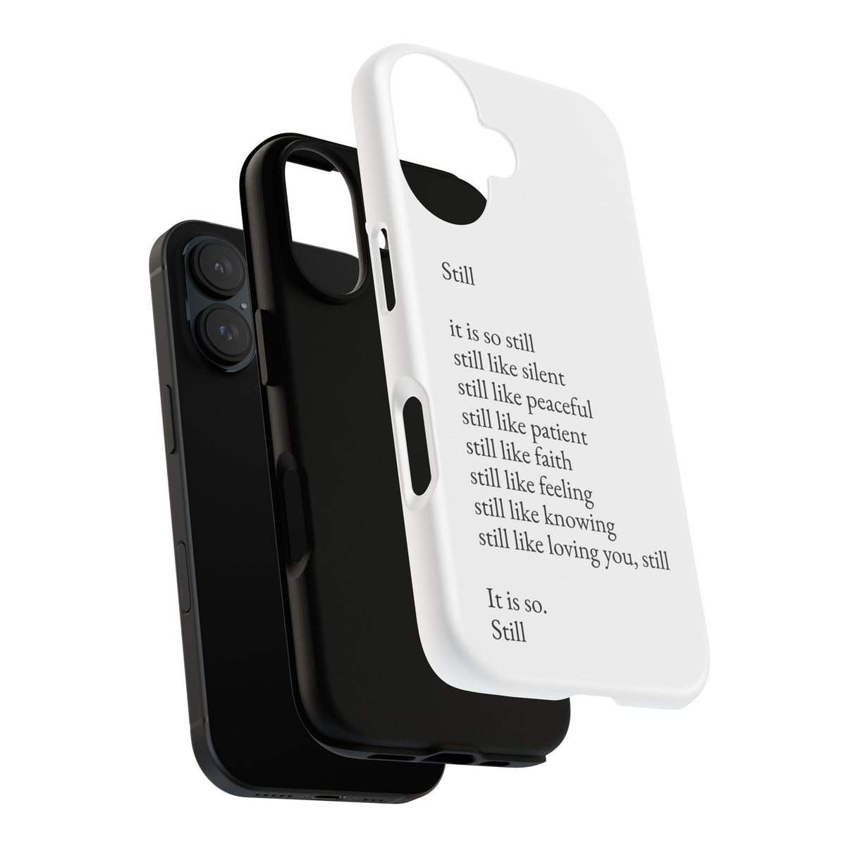 Still Poem Phone Case — Minimalist Inspirational iPhone Case with 'Still' Poem