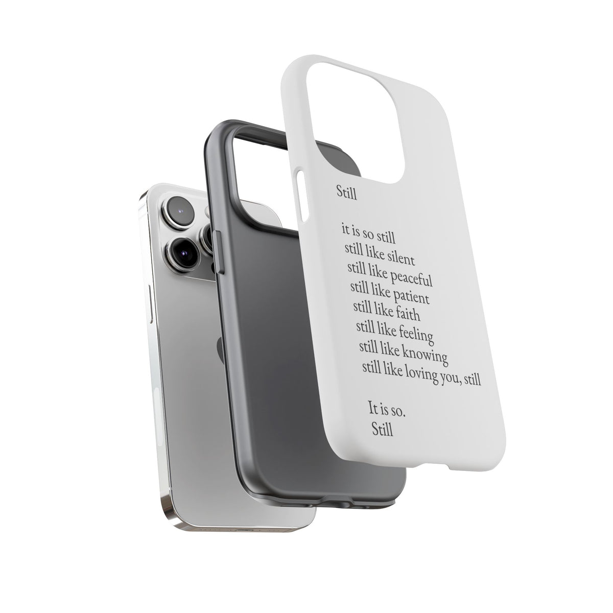 Still Poem Phone Case — Minimalist Inspirational iPhone Case with 'Still' Poem