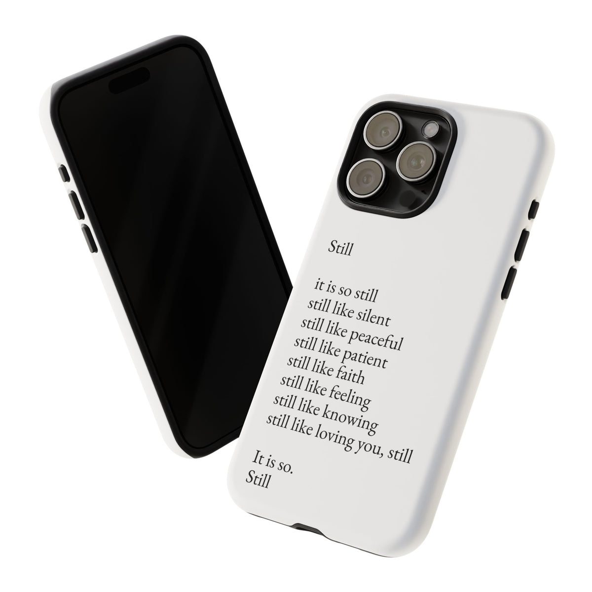 Still Poem Phone Case — Minimalist Inspirational iPhone Case with 'Still' Poem