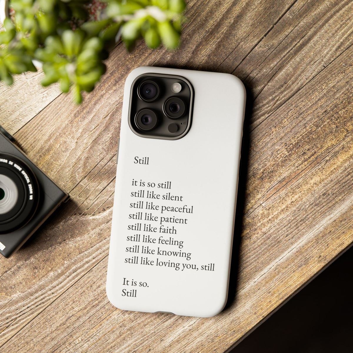 Still Poem Phone Case — Minimalist Inspirational iPhone Case with 'Still' Poem