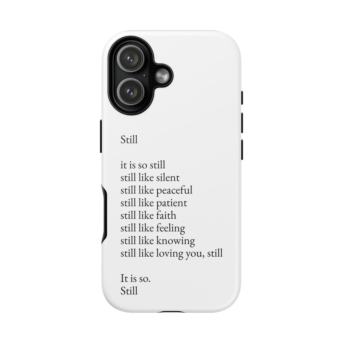 Still Poem Phone Case — Minimalist Inspirational iPhone Case with 'Still' Poem
